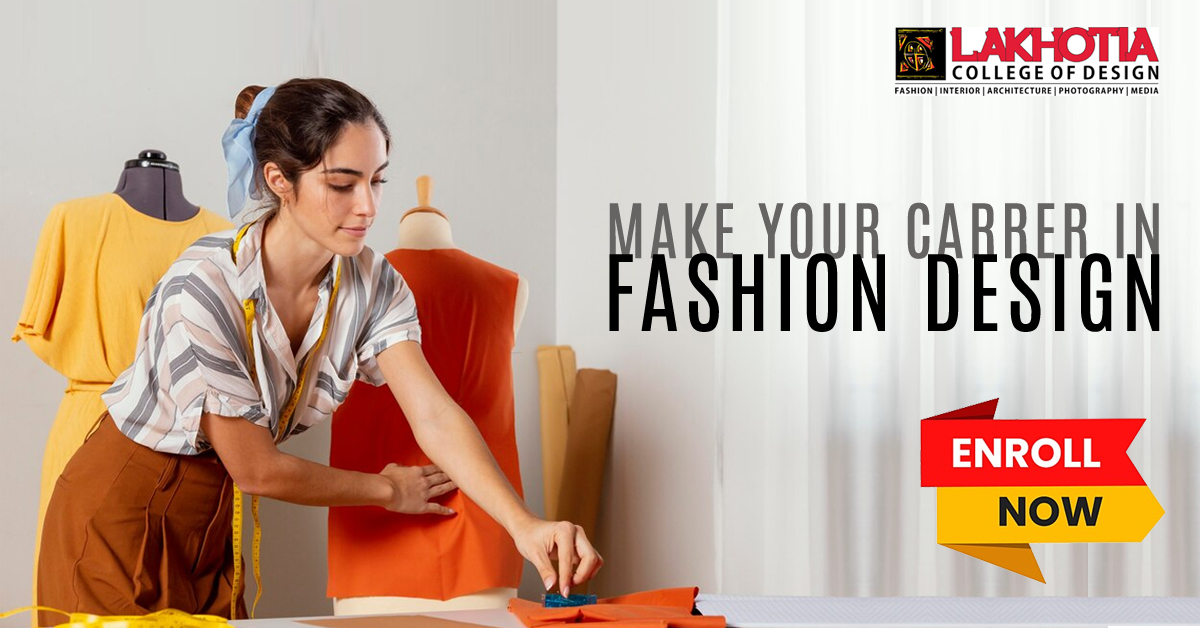 Turn Your Fashion Passion into a Career with Lakhotia Designing Courses