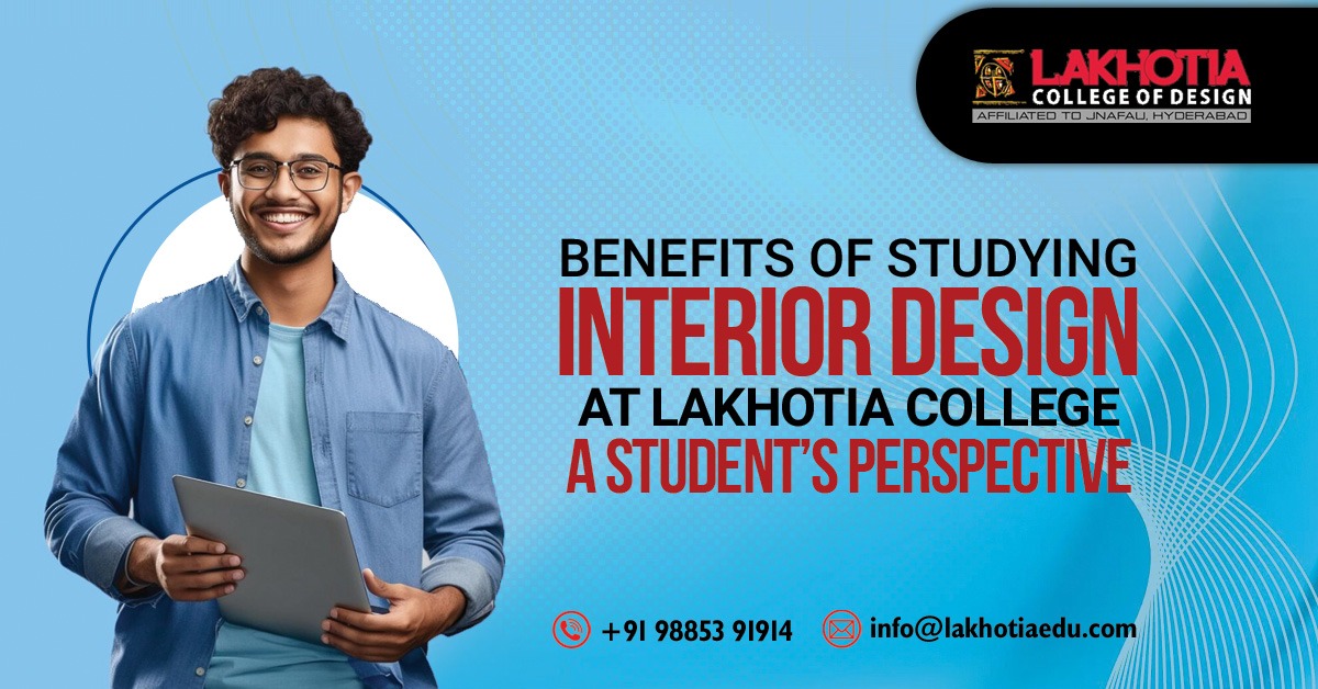 Benefits of Studying Interior Design at Lakhotia College: A Students Perspective