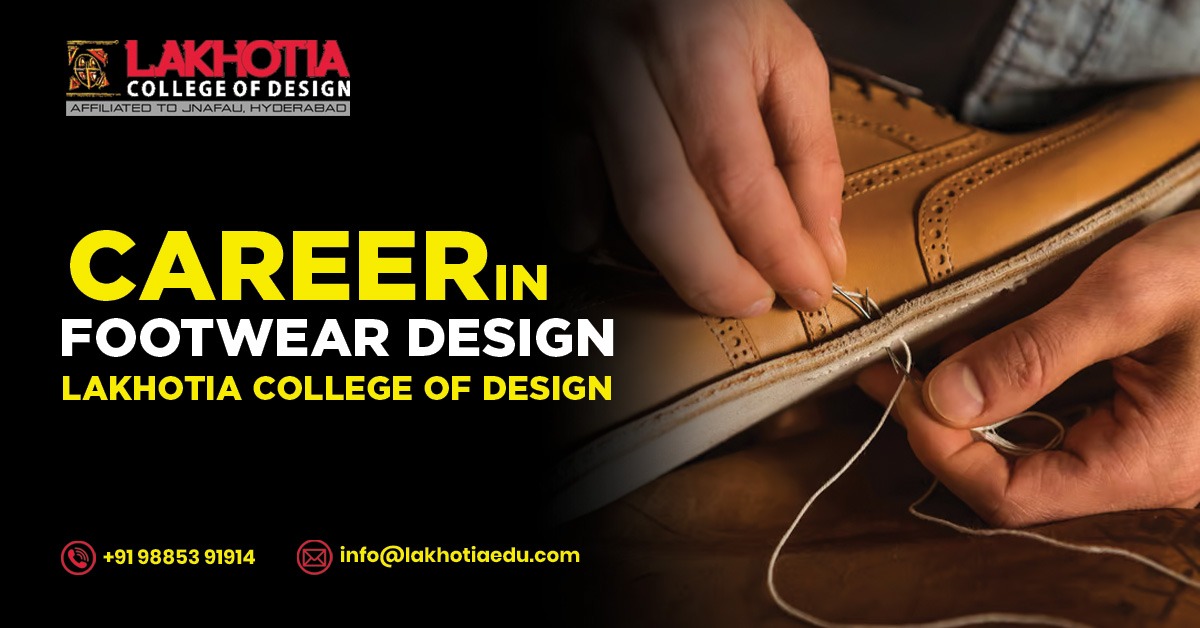 Career in Footwear Design Lakhotia College of Design