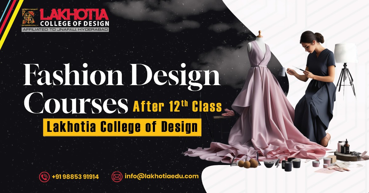 Fashion Design Courses After 12th Class Lakhotia College of Design