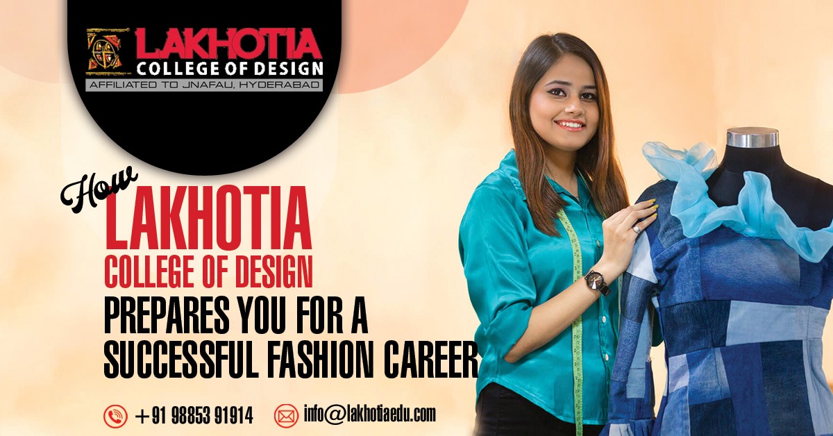 How Lakhotia College of Design Prepares You for a Successful Fashion Career