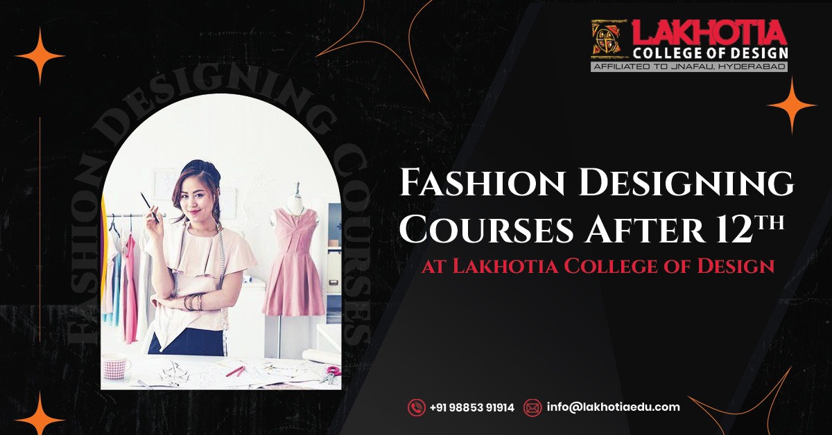 Fashion Designing Courses After 12th at Lakhotia College of Design