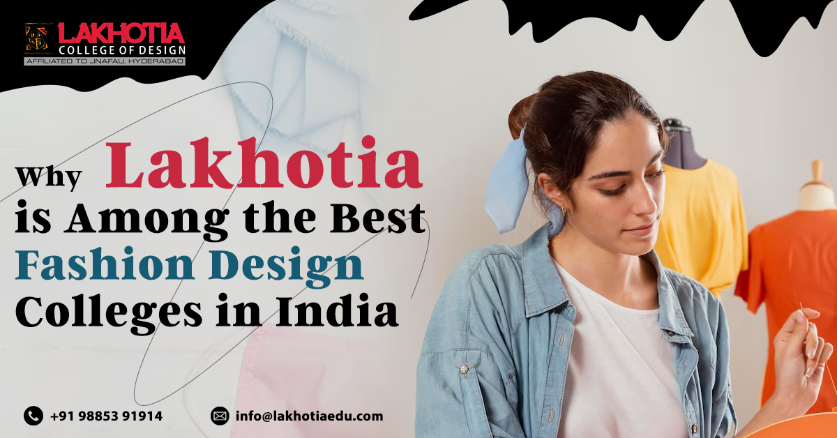 Why Lakhotia is Among the Best Fashion Design Colleges in India